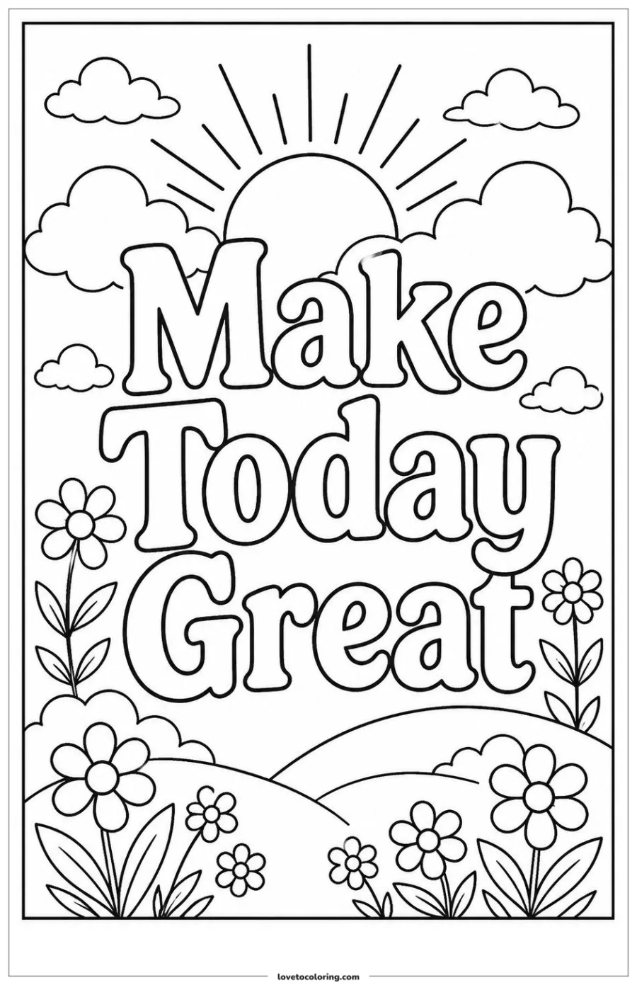 Black-and-white printable coloring page showing a make today great word in large outlined letters with a sunrise, clouds, and small flowers.